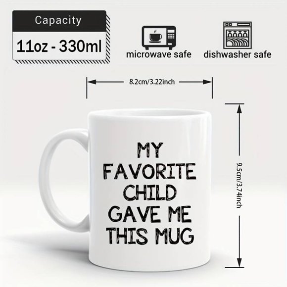 My Favorite Child Gave Me This Funny Coffee Mug - Picture 5 of 5